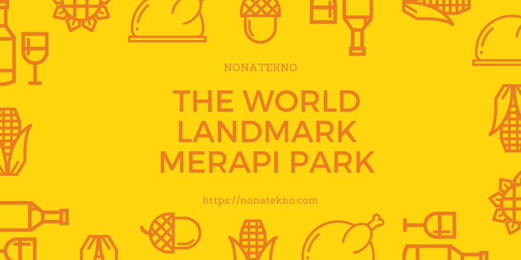 the world landmark merapi park